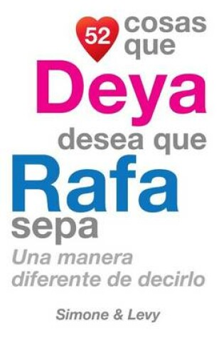Cover of 52 Cosas Que Deya Desea Que Rafa Sepa