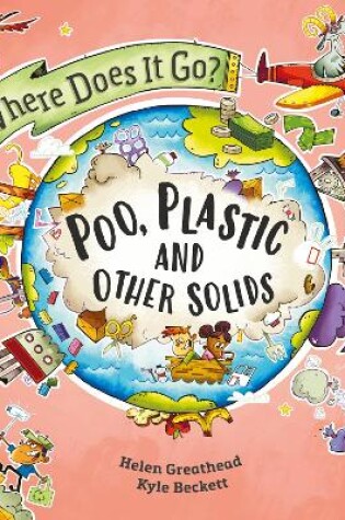 Cover of Where Does It Go?: Poo, Plastic and Other Solids