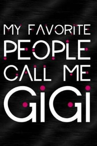 Cover of My Favorite People Call Me Gigi