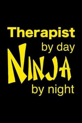 Cover of Therapist By Day Ninja By Night