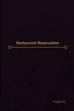 Cover of Restaurant Reservation Log (Logbook, Journal - 120 pages, 6 x 9 inches)