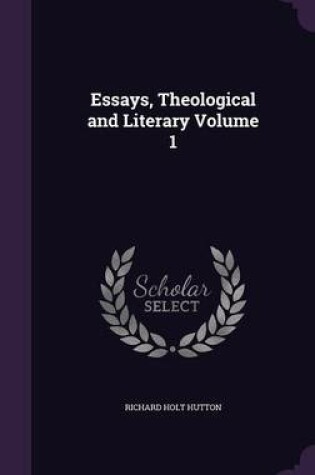 Cover of Essays, Theological and Literary Volume 1