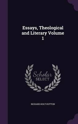 Book cover for Essays, Theological and Literary Volume 1