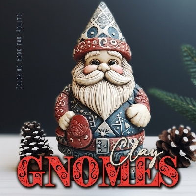 Book cover for Clay Gnomes Coloring Book for Adults