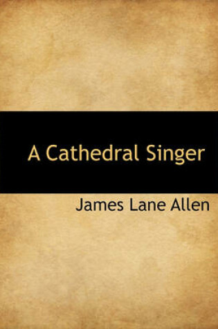 Cover of A Cathedral Singer