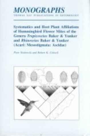 Cover of Systematics and Host Plant Affiliations of Humingbird Flower Mites of the Genera Tropicoseius Baker and Yunker and Rhinoseius Baker and Yunker
