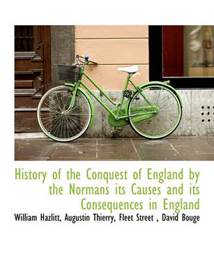 Book cover for History of the Conquest of England by the Normans Its Causes and Its Consequences in England