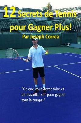 Book cover for 12 Secrets de tennis pour gagner plus!