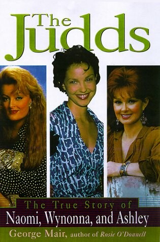 Cover of Judds: the True Story of Naomi