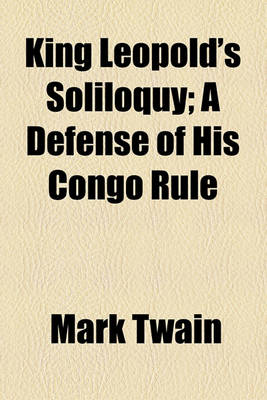 Book cover for King Leopold's Soliloquy; A Defense of His Congo Rule