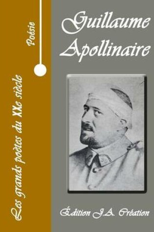 Cover of Les Grands Poetes Du Xxe Siecle - Guillaume Apollinaire