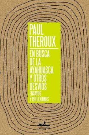 Cover of En Busca de la Ayahuasca Y Otros Desvios