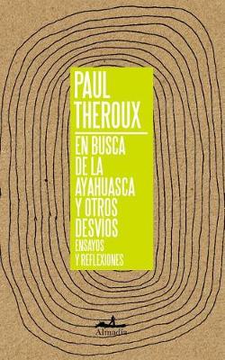 Book cover for En Busca de la Ayahuasca Y Otros Desvios