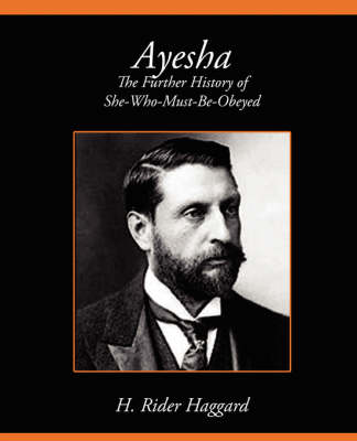 Book cover for Ayesha the Further History of She-Who-Must-Be-Obeyed