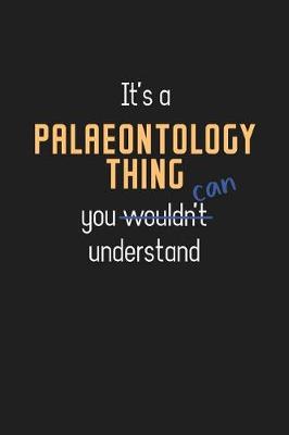 Book cover for It's a Palaeontology Thing You Can Understand