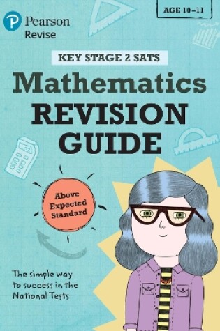 Cover of Pearson REVISE Key Stage 2 SATs Mathematics Revision Guide - Above Expected Standard