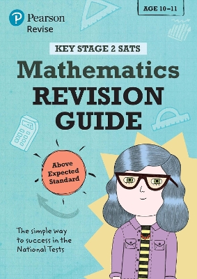 Book cover for Pearson REVISE Key Stage 2 SATs Mathematics Revision Guide - Above Expected Standard