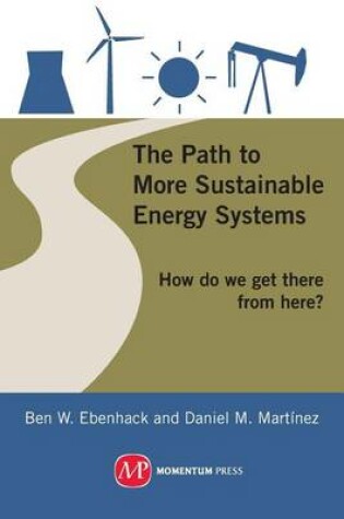 Cover of Path to More Sustainable Energy Systems, The: How Do We Get There from Here?