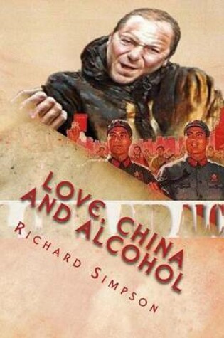 Cover of Love, China and Alcohol