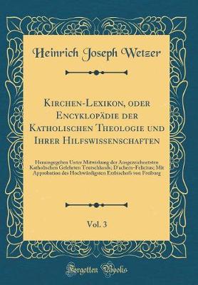 Book cover for Kirchen-Lexikon, Oder Encyklopadie Der Katholischen Theologie Und Ihrer Hilfswissenschaften, Vol. 3