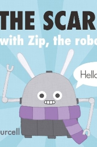 Cover of The Scarf, with Zip the Robot