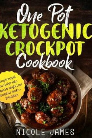 Cover of One Pot Ketogenic Crockpot Cookbook