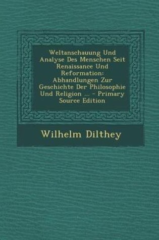 Cover of Weltanschauung Und Analyse Des Menschen Seit Renaissance Und Reformation