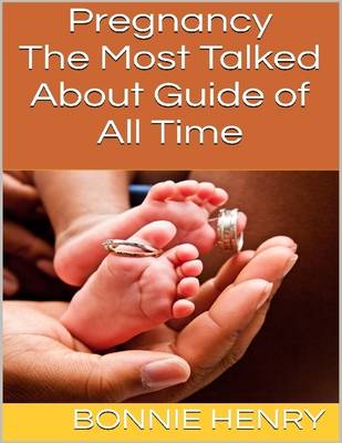 Book cover for Pregnancy: The Most Talked About Guide of All Time