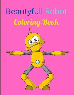 Book cover for Beautyfull Robot Coloring Book