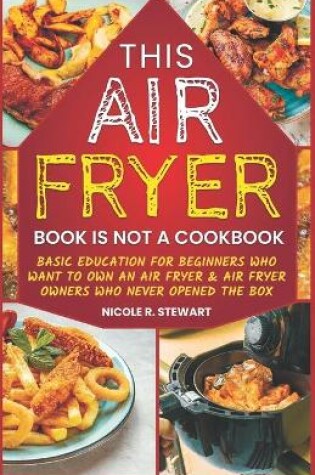 Cover of This Air Fryer Book Is Not a Cookbook