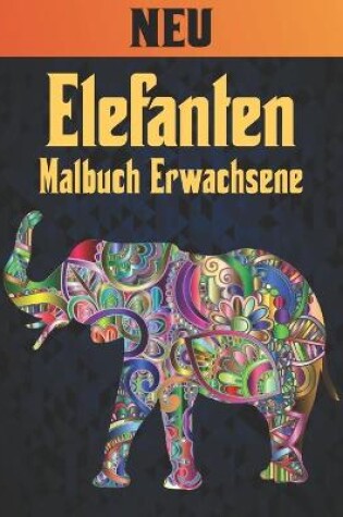 Cover of Malbuch Erwachsene Neu Elefanten