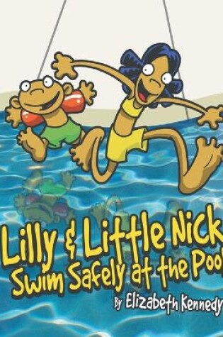 Cover of Lilly & Little Nick Swim Safely at the Pool