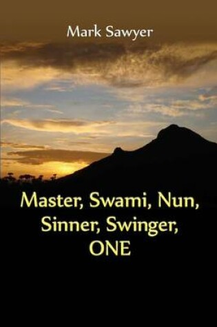 Cover of Master, Swami, Nun, Sinner, Swinger, ONE