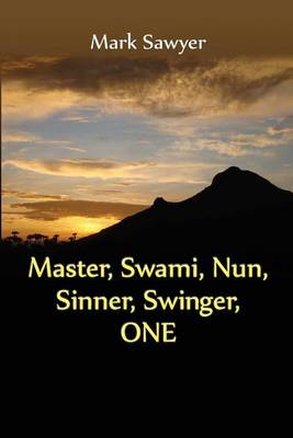 Book cover for Master, Swami, Nun, Sinner, Swinger, ONE