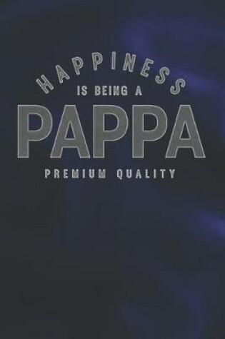 Cover of Happiness Is Being A Pappa Premium Quality