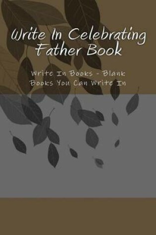 Cover of Write In Celebrating Father Book