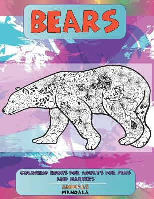 Book cover for Mandala Coloring Books for Adults for Pens and Markers - Animals - Bears