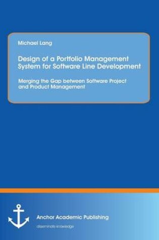 Cover of Design of a Portfolio Management System for Software Line Development