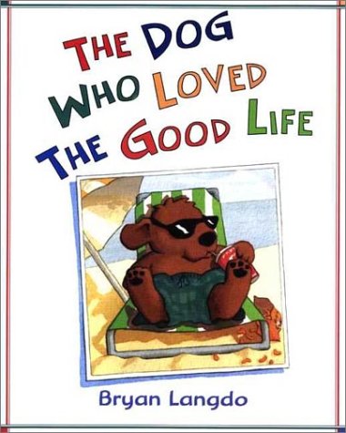 Book cover for The Dog Who Loved the Good Life