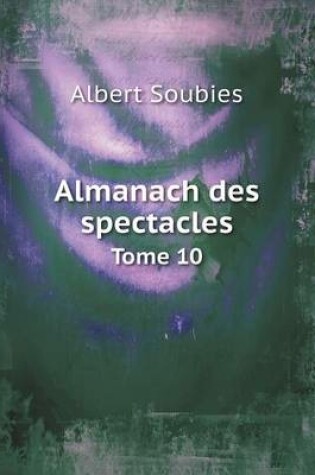 Cover of Almanach des spectacles Tome 10