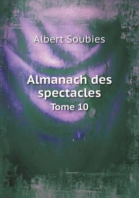 Book cover for Almanach des spectacles Tome 10