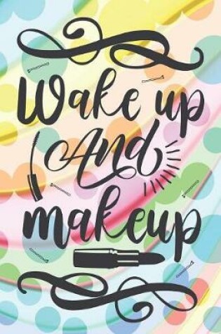 Cover of Wake Up And Makeup
