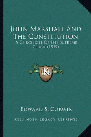 Cover of John Marshall and the Constitution John Marshall and the Constitution