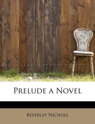 Book cover for Prelude a Novel