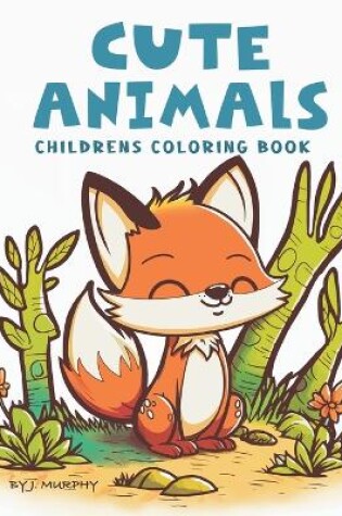 Cover of Cute Animals Children's coloring book.