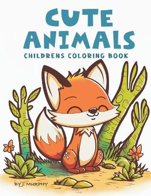 Book cover for Cute Animals Children's coloring book.