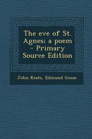 Cover of The Eve of St. Agnes; A Poem