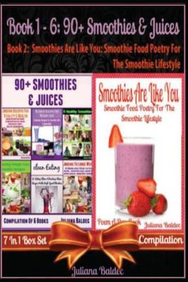 Book cover for 90+ Smoothies & Juices (Best Smoothies & Juices) + Smoothies Are Like You