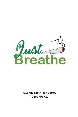 Book cover for Just Breathe, Cannabis Review Journal