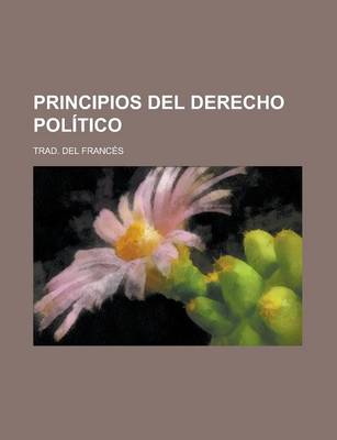 Book cover for Principios del Derecho Politico; Trad. del Frances